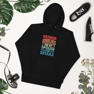 Retired Under New Management Hoodie, Retirement Party Sweatshirt, Retired Pullover, Retiree Apparel, Retirement Gift, Retiring