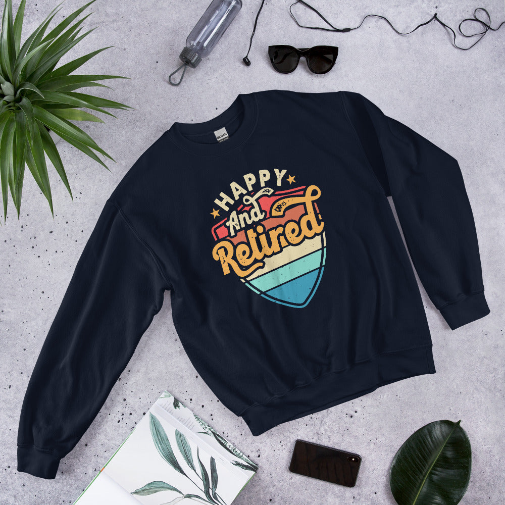 Happy And Retired Sweatshirt, Retirement Party Hoodie, Retired Pullover, Retiree Apparel, Retirement Gift, Retiring